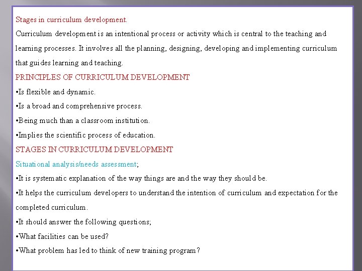 Stages in curriculum development. Curriculum development is an intentional process or activity which is