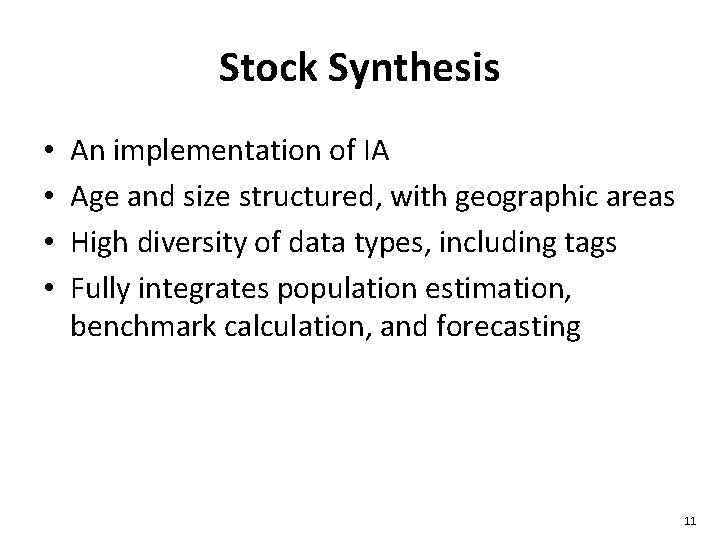 Stock Synthesis • • An implementation of IA Age and size structured, with geographic Stock Synthesis • • An implementation of IA Age and size structured, with geographic