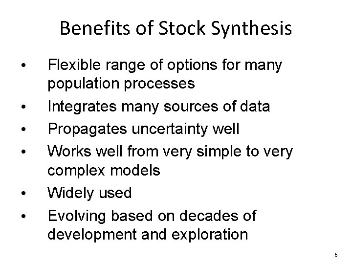 Benefits of Stock Synthesis • • • Flexible range of options for many population Benefits of Stock Synthesis • • • Flexible range of options for many population