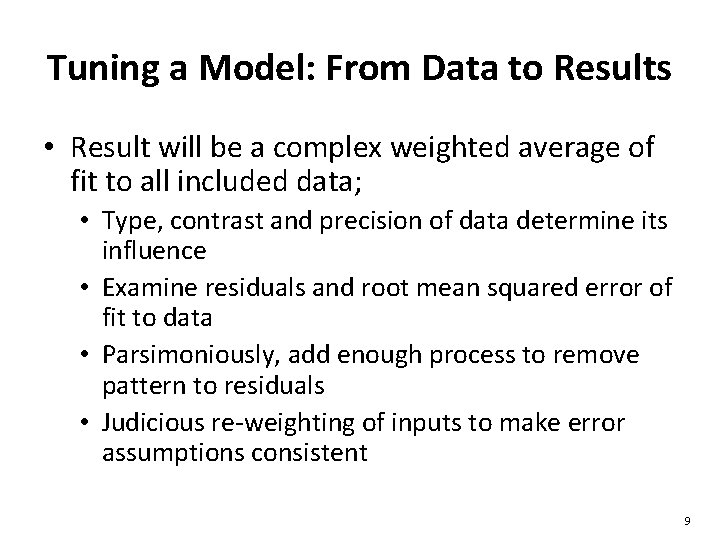 Tuning a Model: From Data to Results • Result will be a complex weighted Tuning a Model: From Data to Results • Result will be a complex weighted