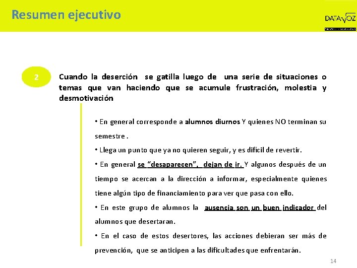Resumen ejecutivo 2 Cuando la deserción se gatilla luego de una serie de situaciones
