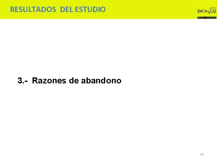 RESULTADOS DEL ESTUDIO 3. - Razones de abandono 41 