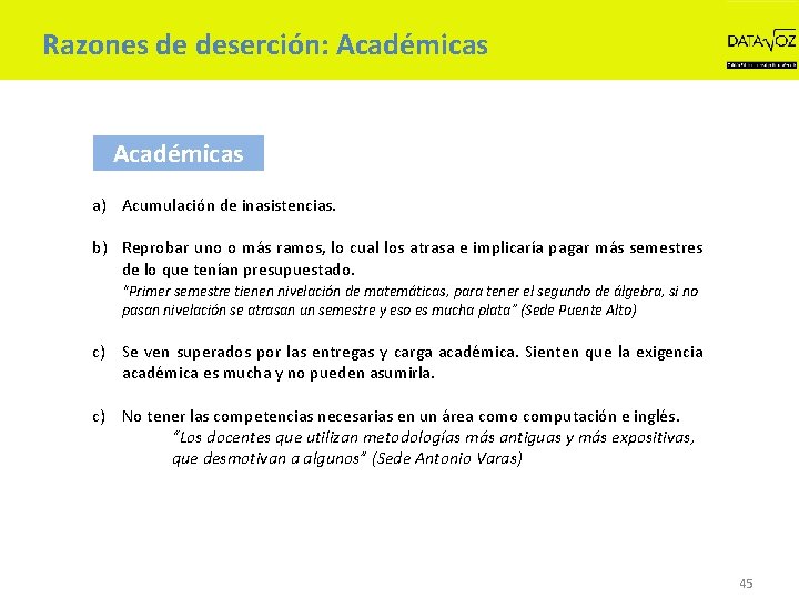 Razones de deserción: Académicas a) Acumulación de inasistencias. b) Reprobar uno o más ramos,