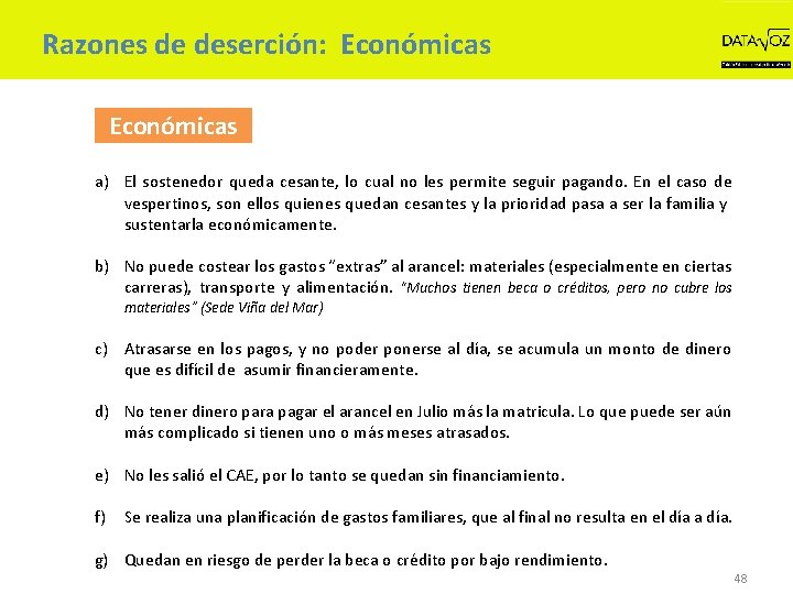 Razones de deserción: Económicas a) El sostenedor queda cesante, lo cual no les permite