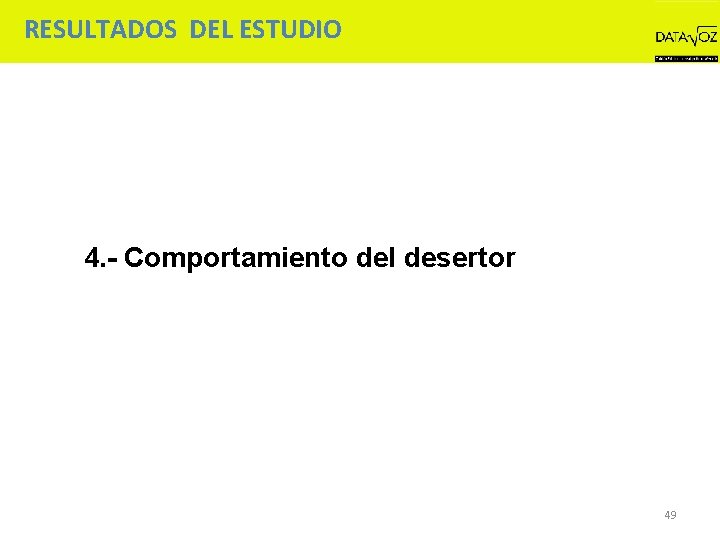 RESULTADOS DEL ESTUDIO 4. - Comportamiento del desertor 49 