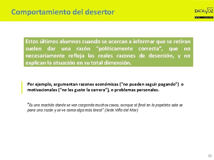 Comportamiento del desertor Estos últimos alumnos cuando se acercan a informar que se retiran