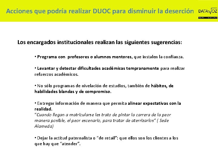 Acciones que podría realizar DUOC para disminuir la deserción Los encargados institucionales realizan las