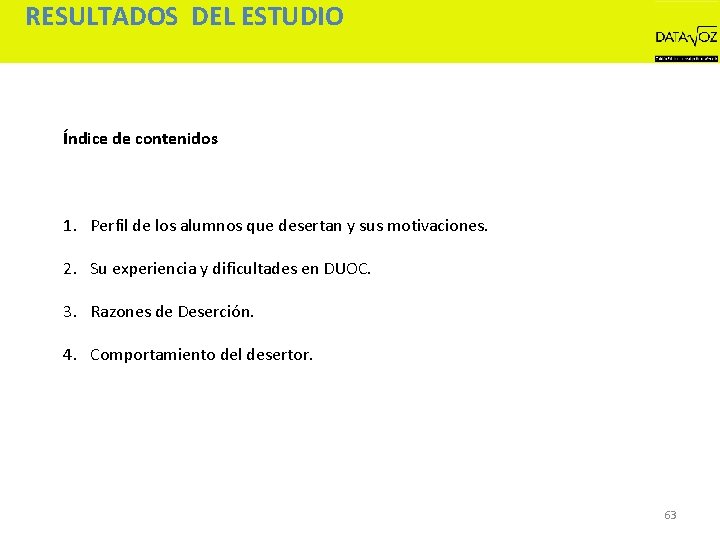 RESULTADOS DEL ESTUDIO Índice de contenidos 1. Perfil de los alumnos que desertan y