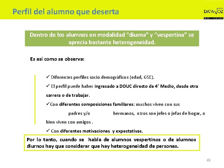 Perfil del alumno que deserta Dentro de los alumnos en modalidad “diurna” y “vespertina”