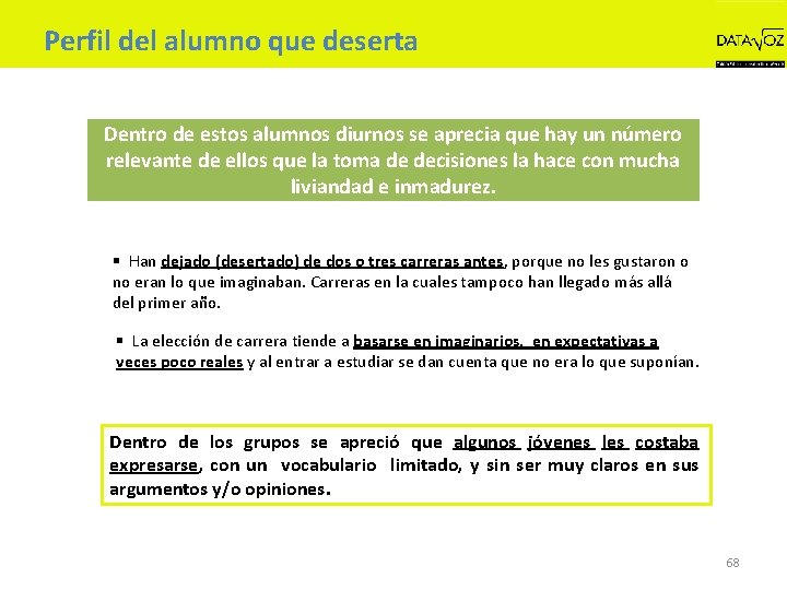 Perfil del alumno que deserta Dentro de estos alumnos diurnos se aprecia que hay