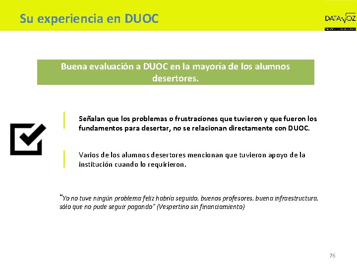 Su experiencia en DUOC Buena evaluación a DUOC en la mayoría de los alumnos