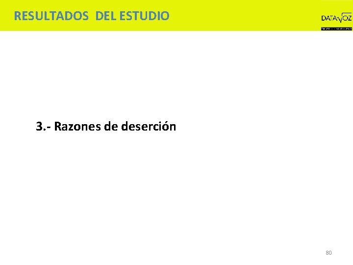 RESULTADOS DEL ESTUDIO 3. - Razones de deserción 80 