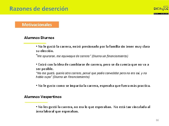 Razones de deserción Motivacionales Alumnos Diurnos • No le gustó la carrera, entró presionado