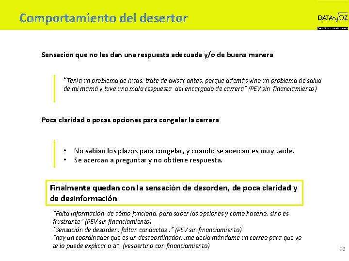 Comportamiento del desertor Sensación que no les dan una respuesta adecuada y/o de buena