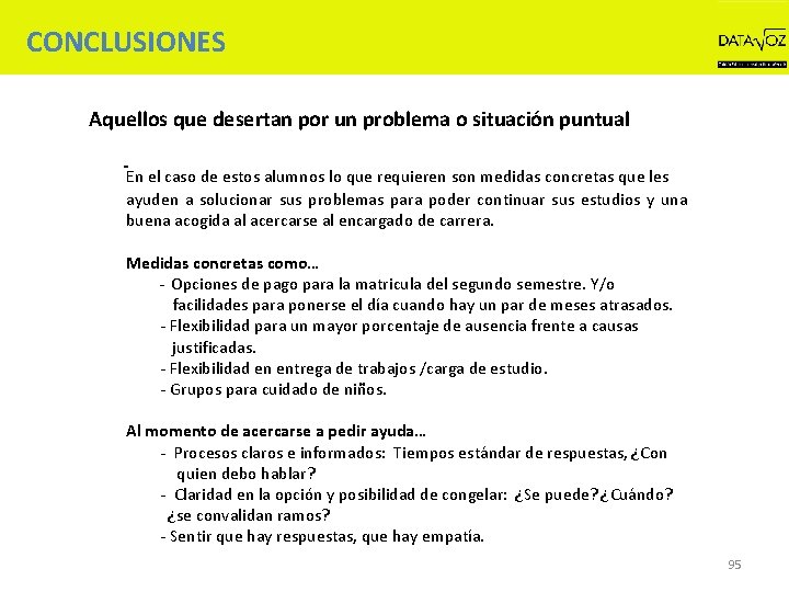 CONCLUSIONES Aquellos que desertan por un problema o situación puntual En el caso de
