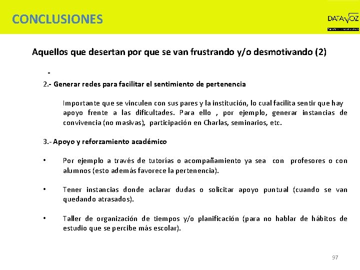 CONCLUSIONES Aquellos que desertan por que se van frustrando y/o desmotivando (2) 2. -