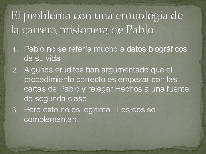 El problema con una cronología de la carrera misionera de Pablo 1. Pablo no