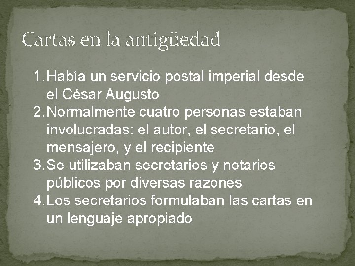 Cartas en la antigüedad 1. Había un servicio postal imperial desde el César Augusto