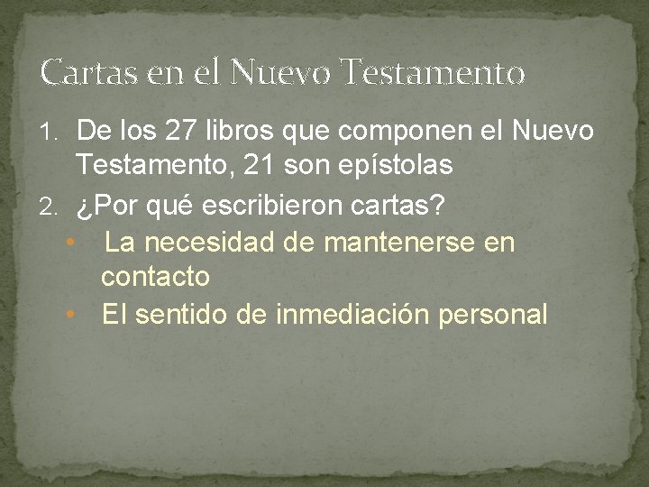 Cartas en el Nuevo Testamento 1. De los 27 libros que componen el Nuevo