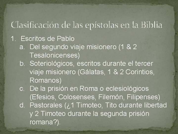 Clasificación de las epístolas en la Biblia 1. Escritos de Pablo a. Del segundo