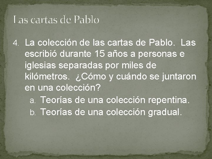 Las cartas de Pablo 4. La colección de las cartas de Pablo. Las escribió