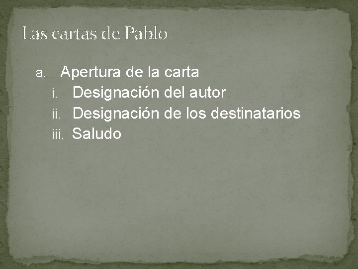 Las cartas de Pablo a. Apertura de la carta i. Designación del autor ii.