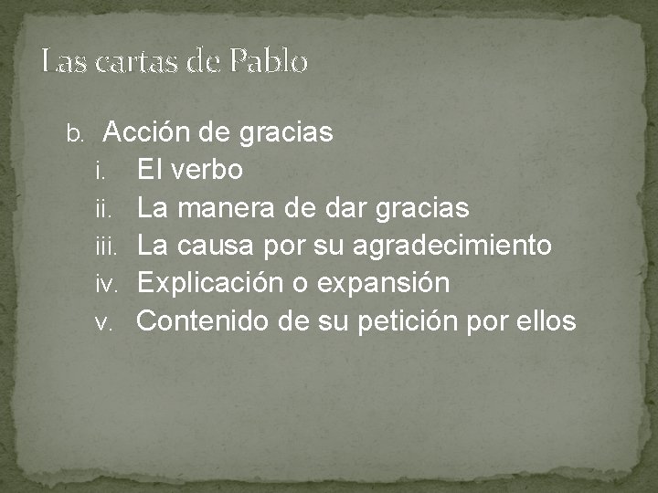 Las cartas de Pablo b. Acción de gracias i. El verbo ii. La manera
