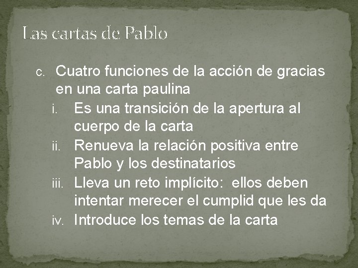 Las cartas de Pablo c. Cuatro funciones de la acción de gracias en una