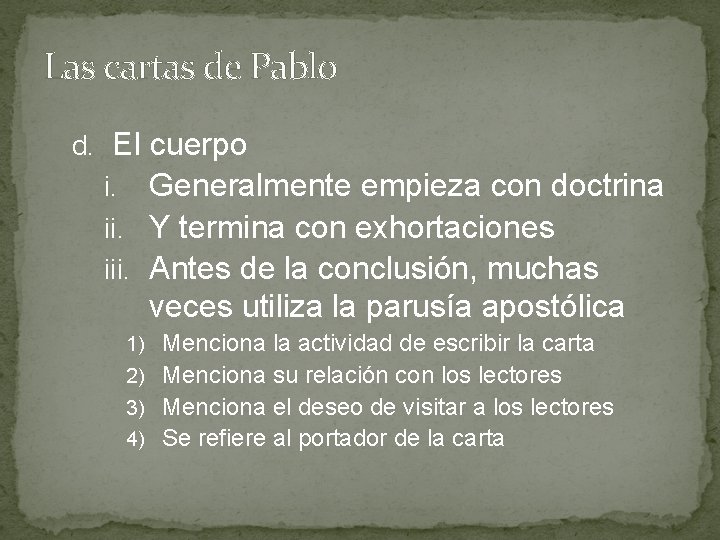 Las cartas de Pablo d. El i. iii. cuerpo Generalmente empieza con doctrina Y