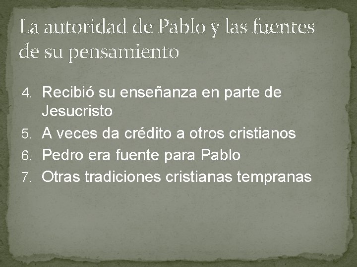 La autoridad de Pablo y las fuentes de su pensamiento 4. Recibió su enseñanza