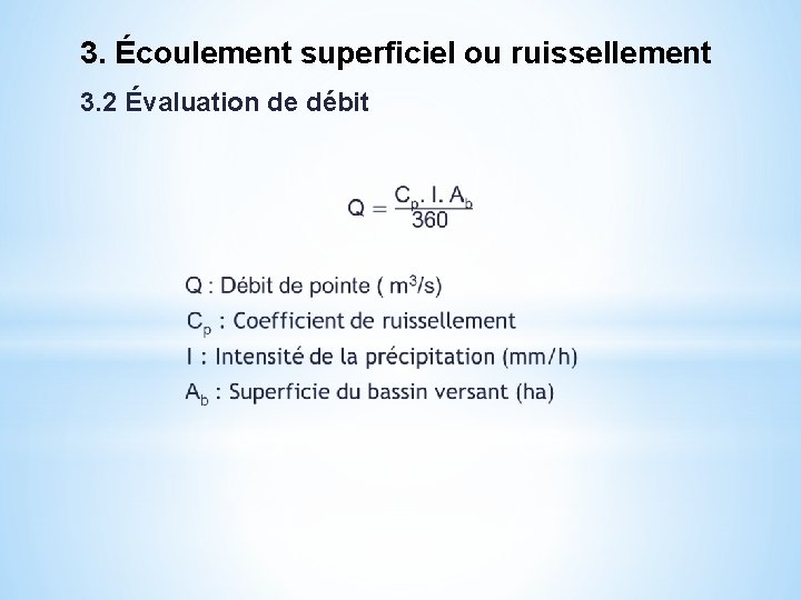 3. Écoulement superficiel ou ruissellement 3. 2 Évaluation de débit 