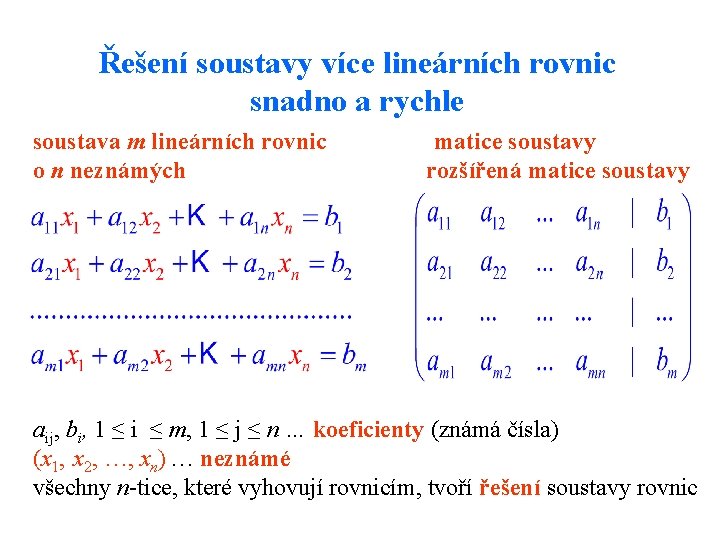 Řešení soustavy více lineárních rovnic snadno a rychle soustava m lineárních rovnic o n