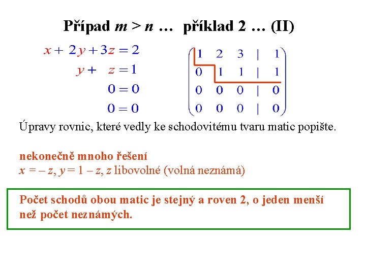 Případ m > n … příklad 2 … (II) Úpravy rovnic, které vedly ke
