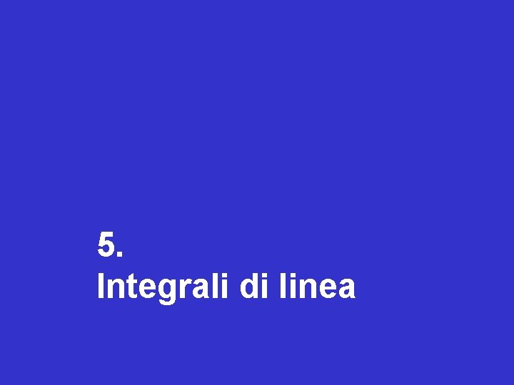 5. Integrali di linea 