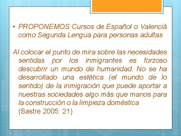  • PROPONEMOS Cursos de Español o Valencià como Segunda Lengua para personas adultas