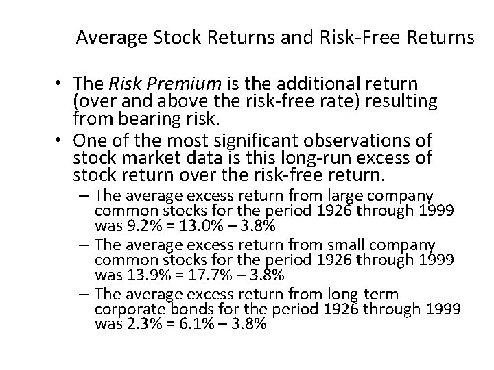 Average Stock Returns and Risk-Free Returns • The Risk Premium is the additional return