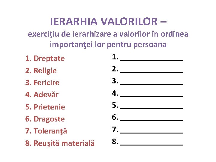 IERARHIA VALORILOR – exerciţiu de ierarhizare a valorilor în ordinea importanţei lor pentru persoana