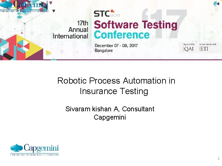  Robotic Process Automation in Insurance Testing Sivaram kishan A, Consultant Capgemini 1 