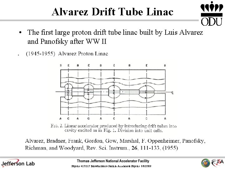 Alvarez Drift Tube Linac • The first large proton drift tube linac built by