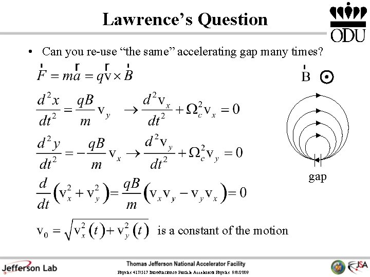 Lawrence’s Question • Can you re-use “the same” accelerating gap many times? gap is