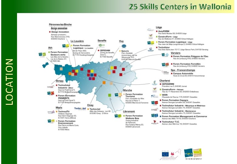 LOCATION 25 Skills Centers in Wallonia 