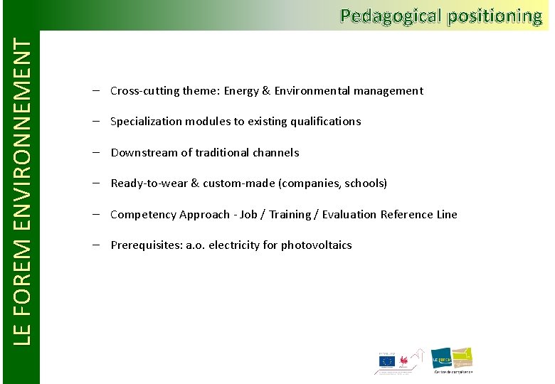 LE FOREM ENVIRONNEMENT Pedagogical positioning – Cross-cutting theme: Energy & Environmental management – Specialization