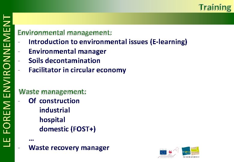 LE FOREM ENVIRONNEMENT Training Environmental management: - Introduction to environmental issues (E-learning) - Environmental