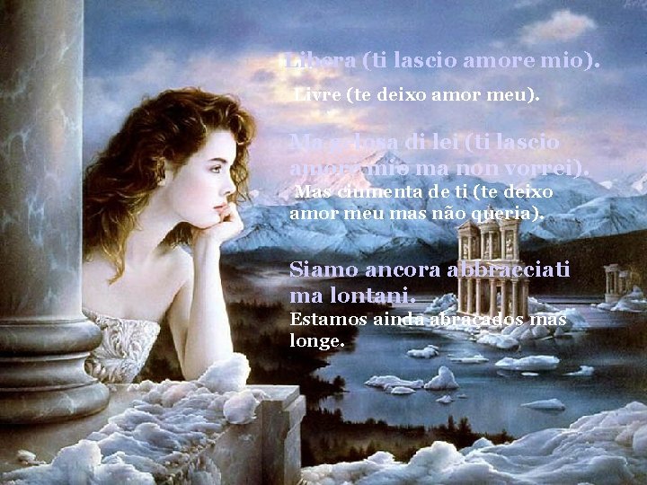 Libera (ti lascio amore mio). Livre (te deixo amor meu). Ma gelosa di lei