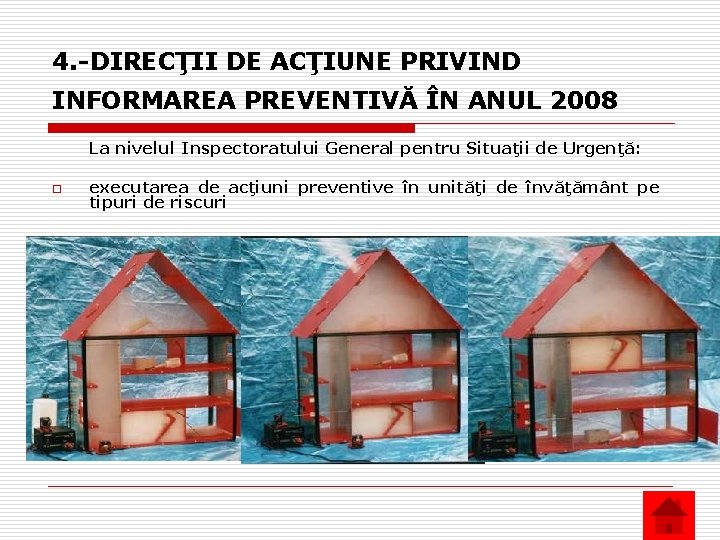 4. -DIRECŢII DE ACŢIUNE PRIVIND INFORMAREA PREVENTIVĂ ÎN ANUL 2008 La nivelul Inspectoratului General