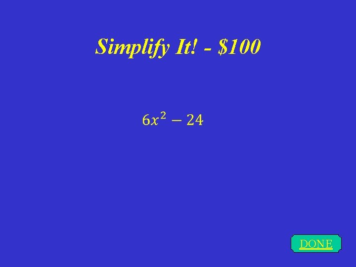 Simplify It! - $100 DONE 