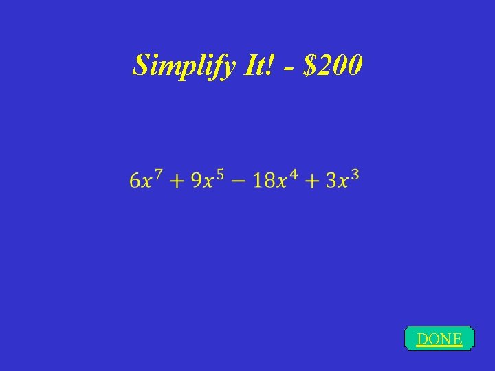 Simplify It! - $200 DONE 