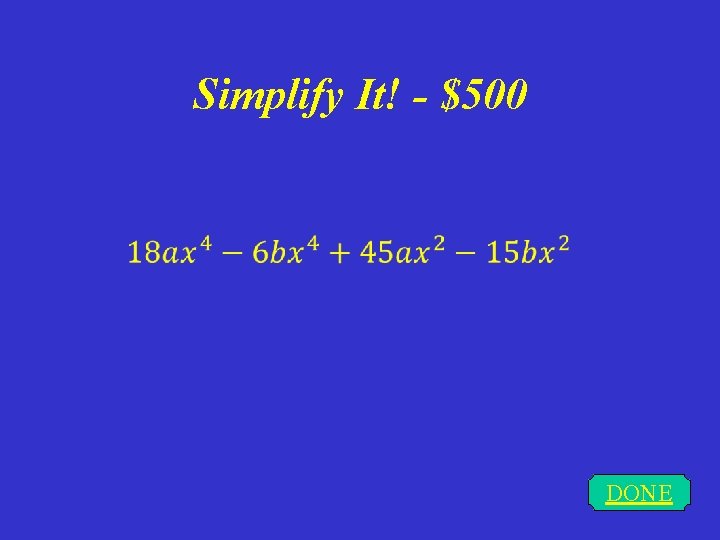 Simplify It! - $500 DONE 