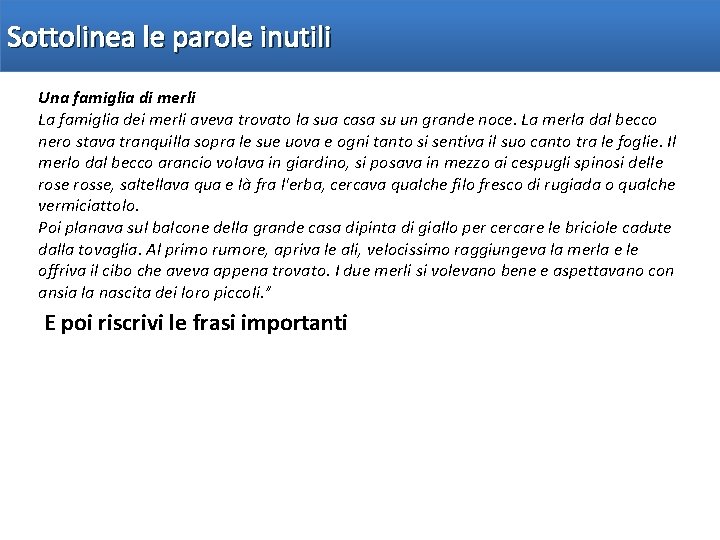 Sottolinea le parole inutili Una famiglia di merli La famiglia dei merli aveva trovato