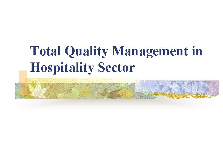 Total Quality Management in Hospitality Sector 